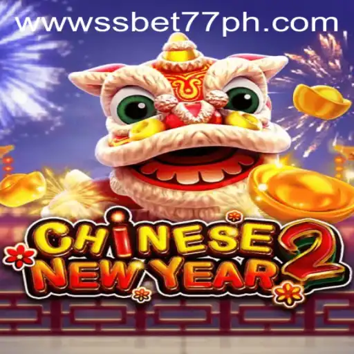 Exploring the Exciting World of CHINESENEWYEAR2 on SSBET77.COM