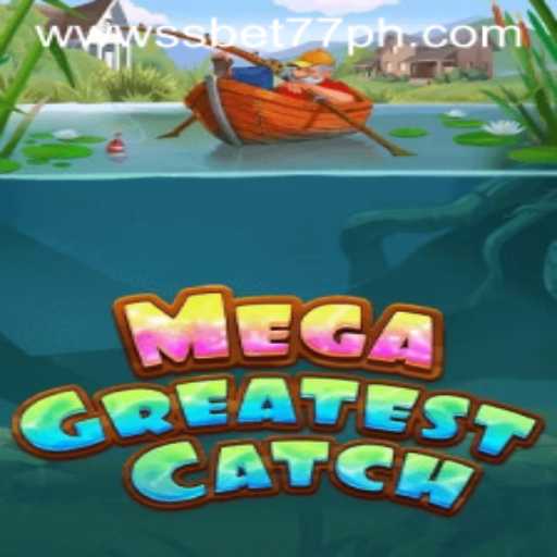Unveiling the Excitement: MegaGreatestCatch and SSBET77.COM