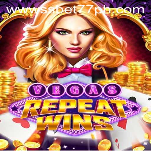 Explore the Excitement of VegasRepeatWins with SSBET77.COM